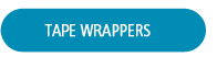 Tape Wrappers